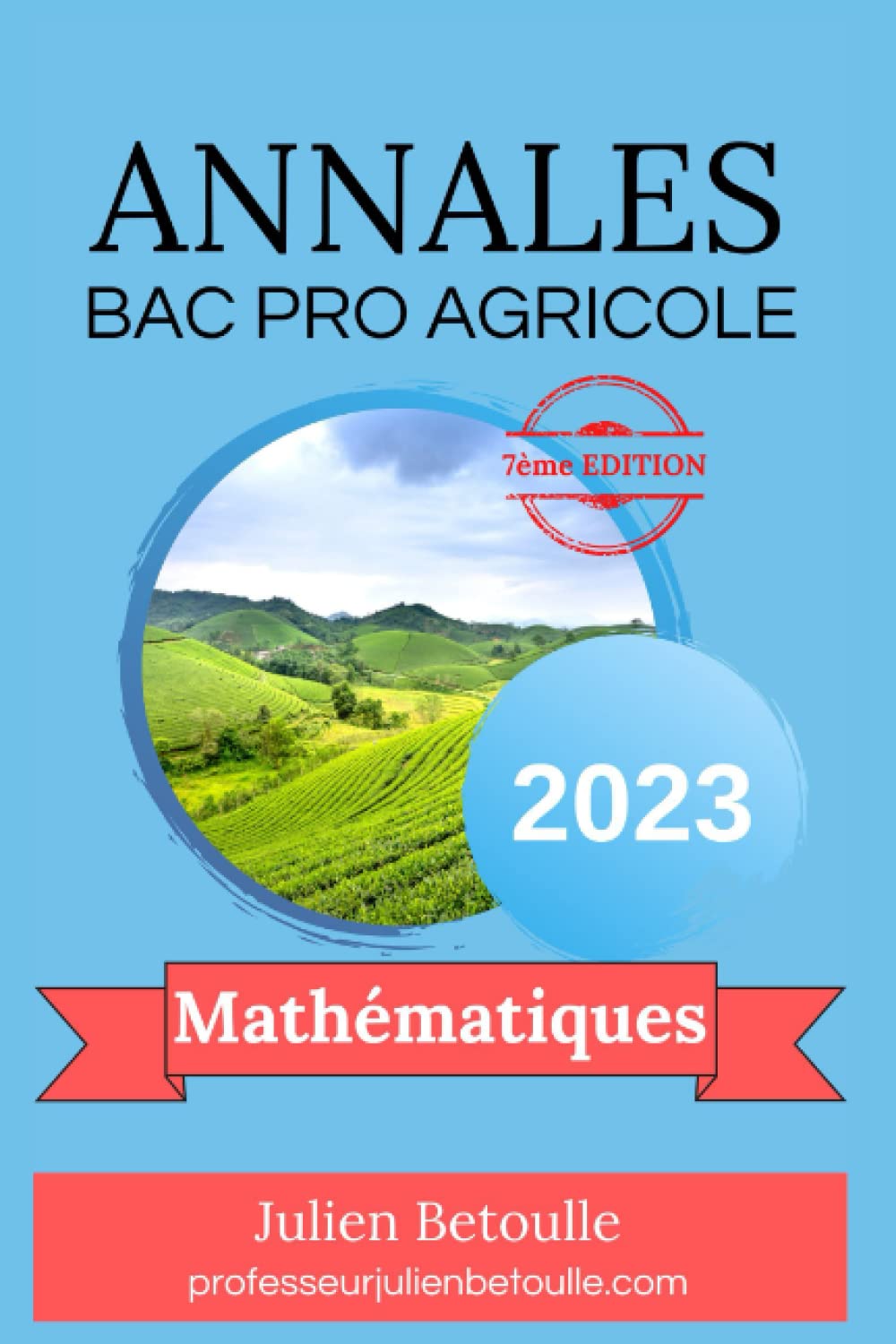 Annales Bac Pro Agricole Maths 2023: Sujets et corrigés (2022 inclus) Education & Training