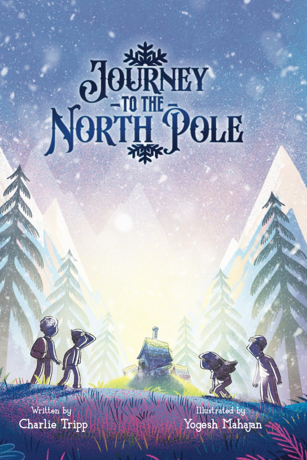 Journey to The North Pole: A Heartwarming Educational Story for Children and Teenagers Who Love Awesome Adventures and Christmas Holidays. book