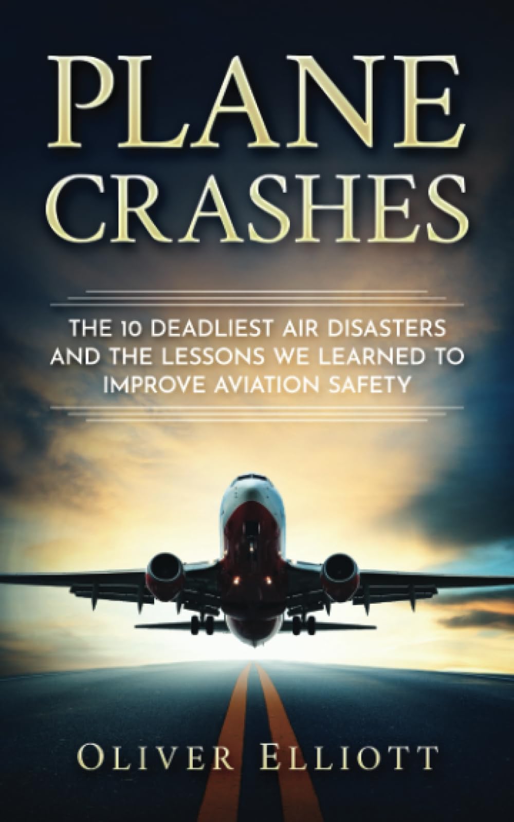 Plane Crashes: The 10 deadliest air disasters and the lessons we learned to improve aviation safety Leisure, Home & Garden