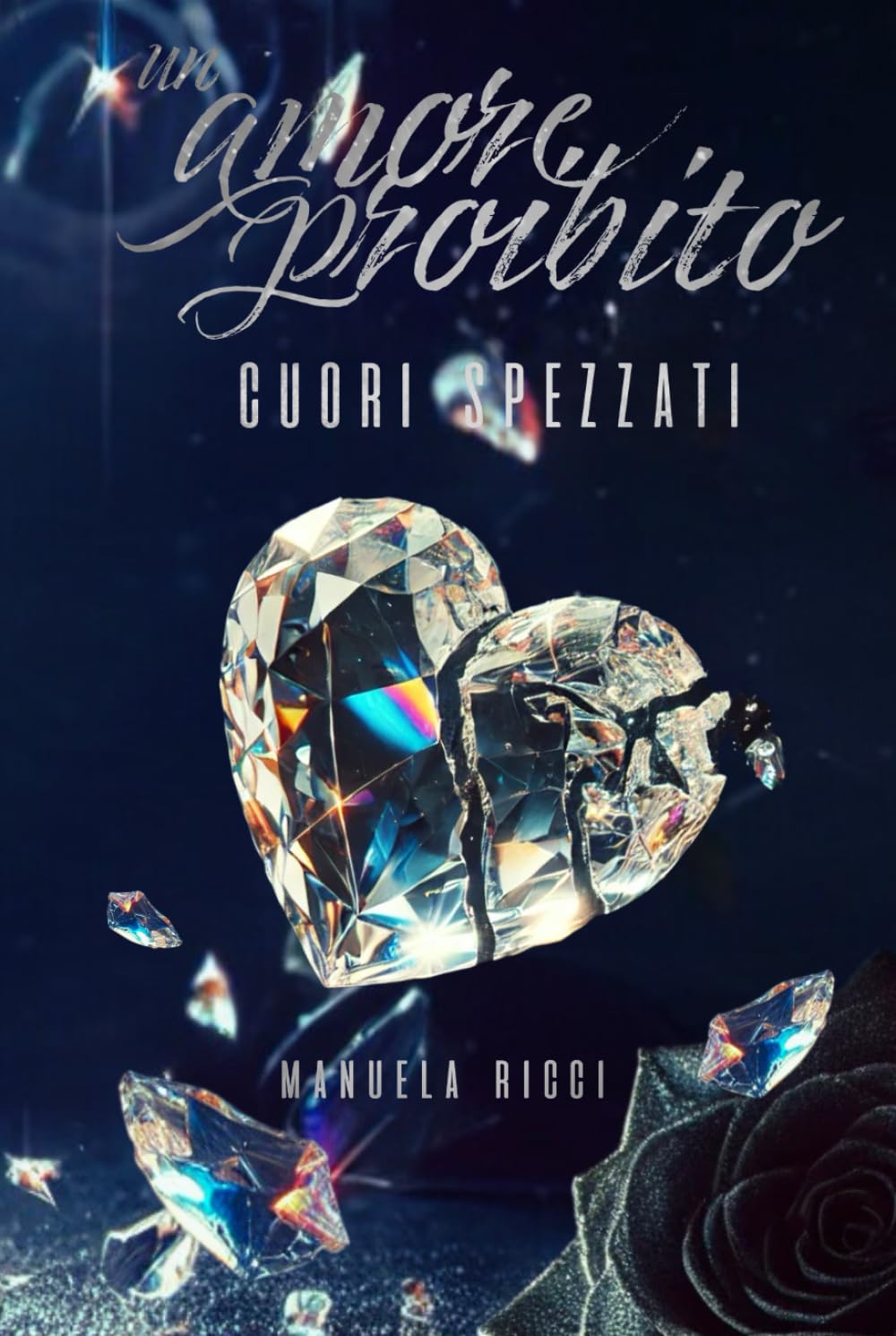 Un Amore Proibito: Cuori Spezzati (The Forbidden Series, Band 1) Contemporary literature