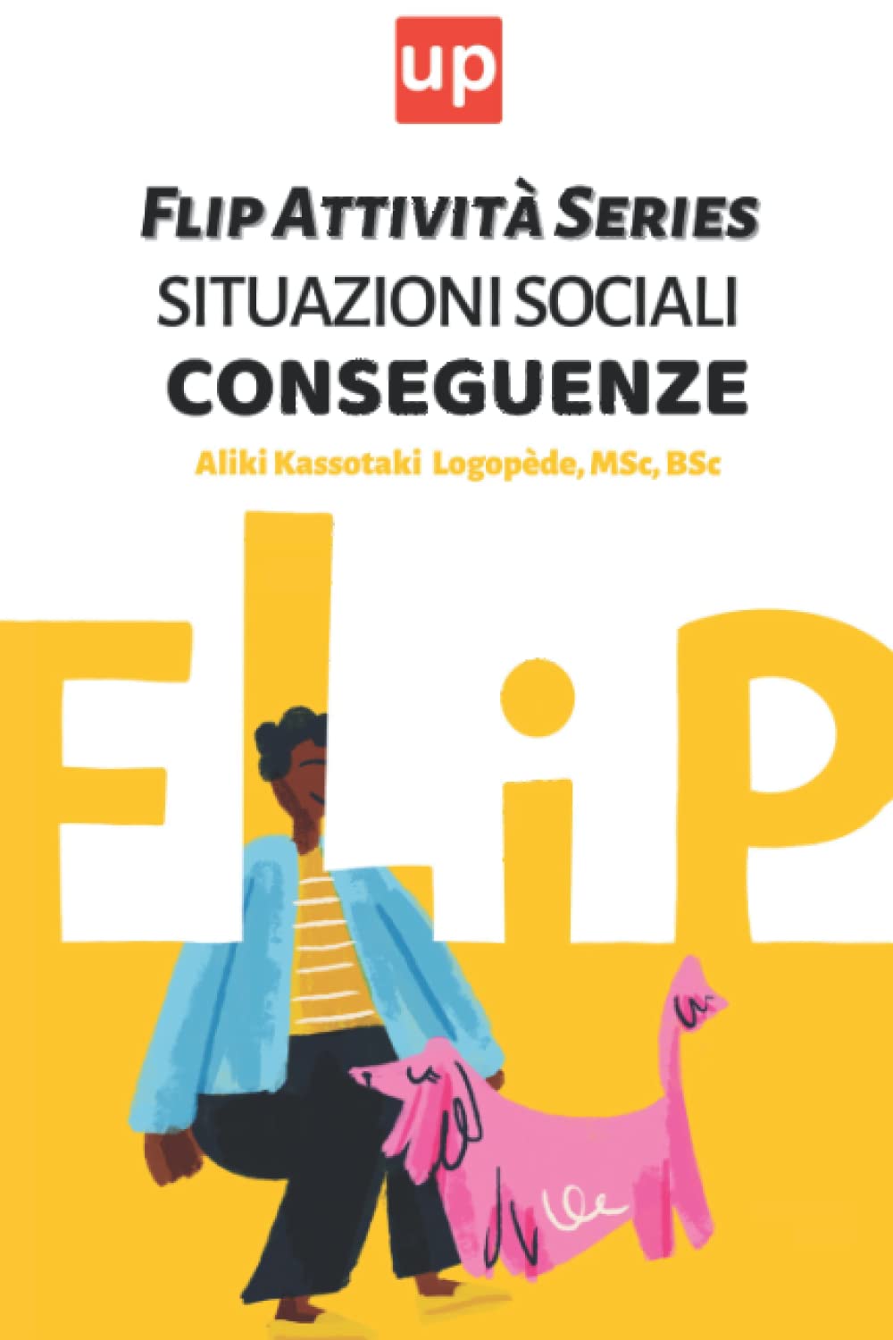 Situazioni sociali - Conseguenze: 30 Flip Attività per lo sviluppo delle abilità sociali del bambino Self-help