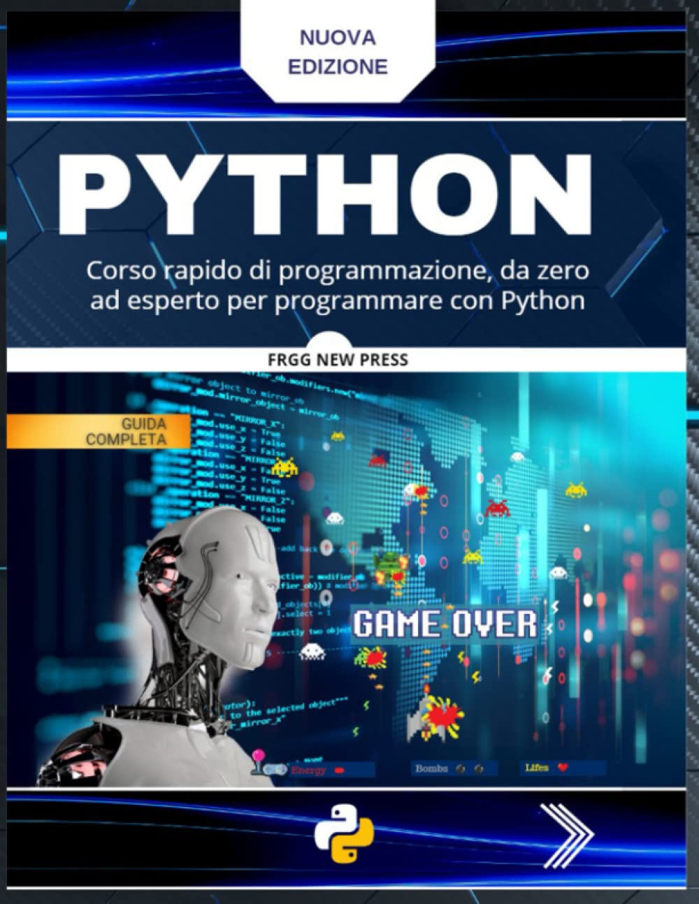 Python: Corso rapido di programmazione, da zero ad esperto per programmare con Python Computer Science