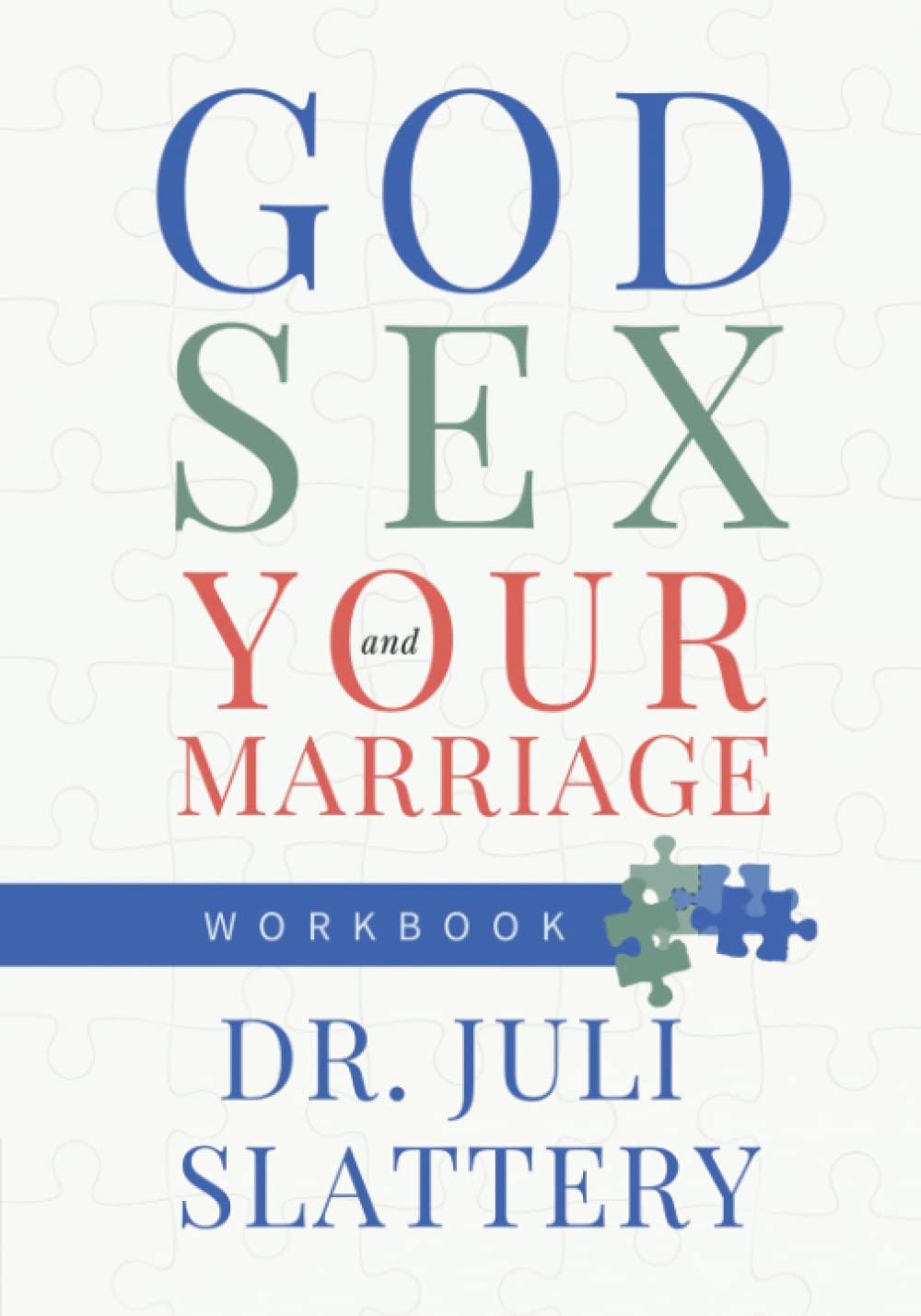 God, Sex, and Your Marriage Workbook book