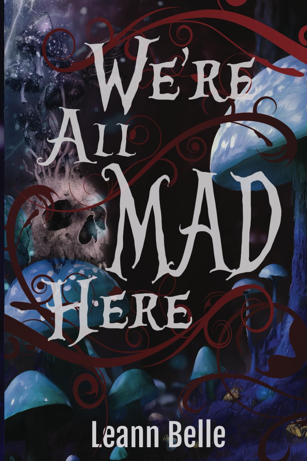 We're All Mad Here: A Dark Alice in Wonderland Reverse Harem book