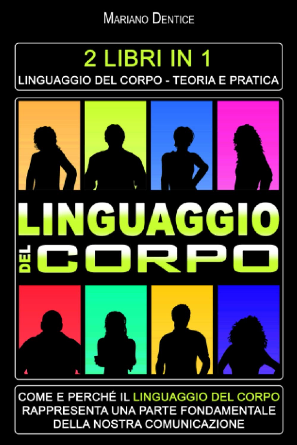Linguaggio Del Corpo: 2 Libri in 1: Impara il Linguaggio Del Corpo Dalla Teoria Alla Pratica Per Leggere Ed Analizzare il Pensiero Degli Altri, ... In Modo Efficace in Qualsiasi Situazione Lifestyle
