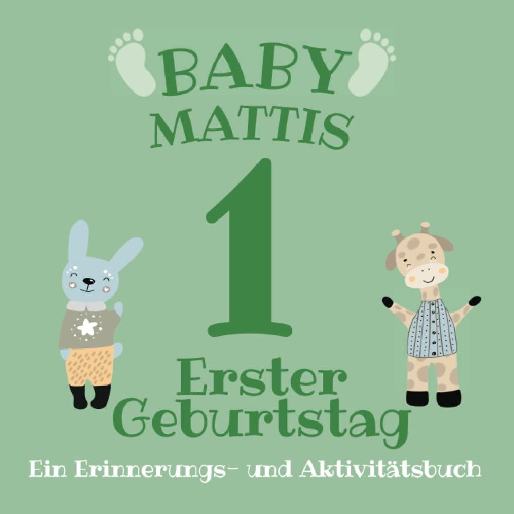 Baby Mattis Erster Geburtstag: Ein Erinnerungs- und Aktivitätsbuch Tiptoi & Games