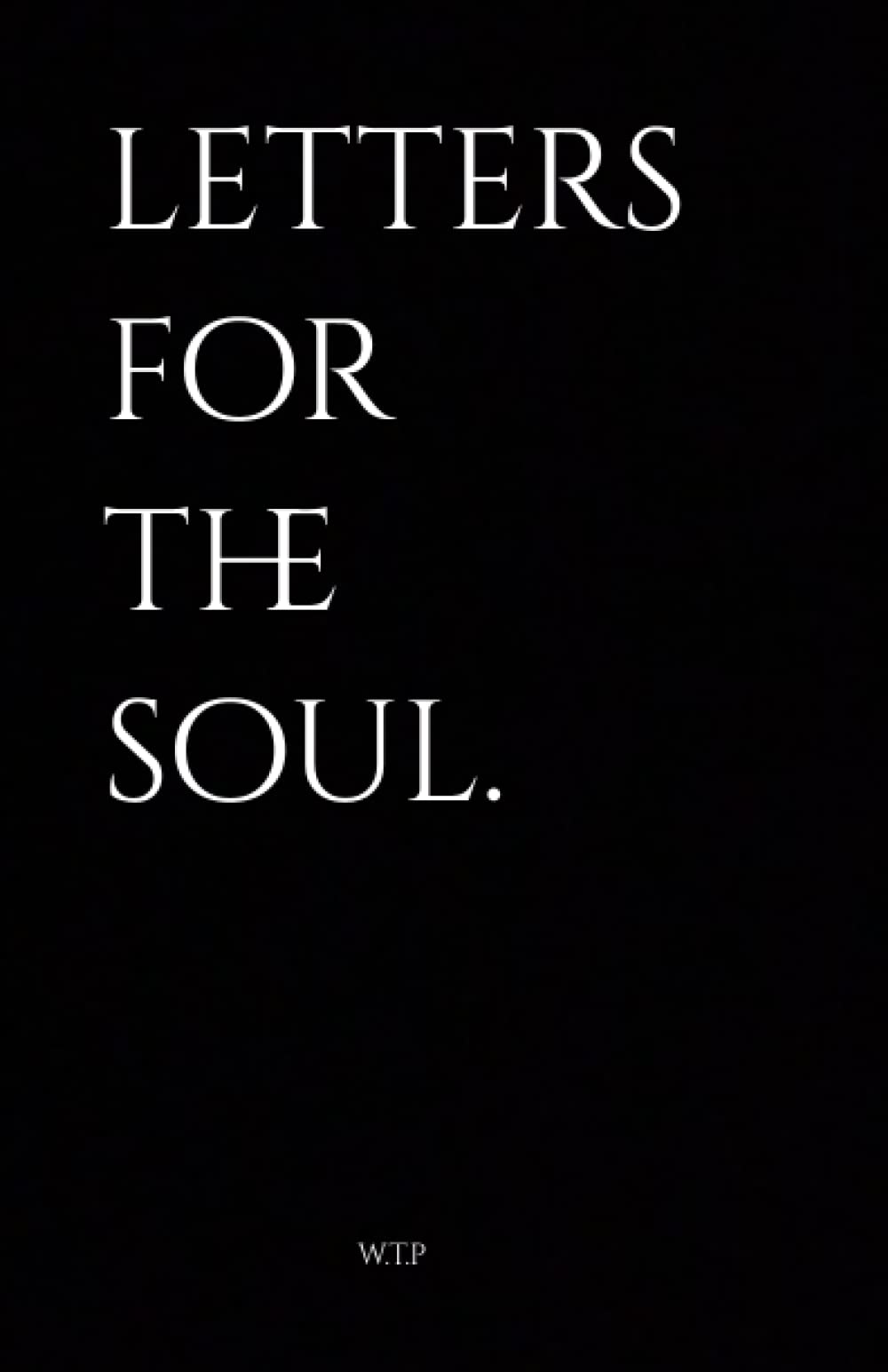 letters for the soul Essays & Short Stories