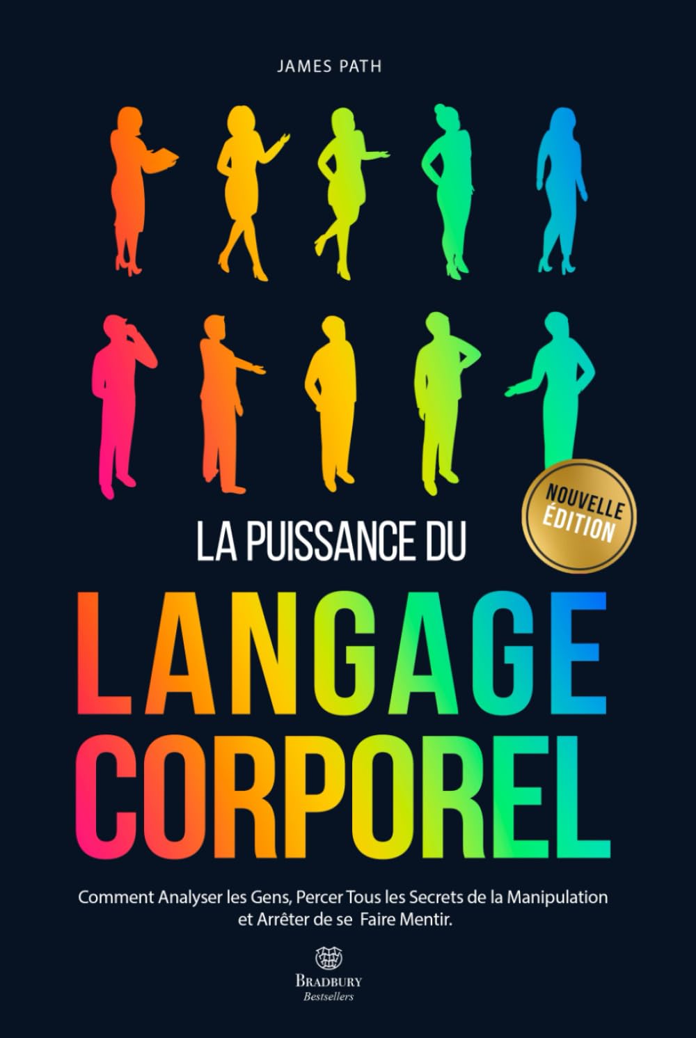 MANUEL DU LANGAGE CORPOREL: Comment Analyser les Gens, Percer Tous les Secrets de la Manipulation et Arrêter de se Faire Mentir. (La Pensée Positive: les Règles d’Or pour le Développement Personnel) Leisure & Fun