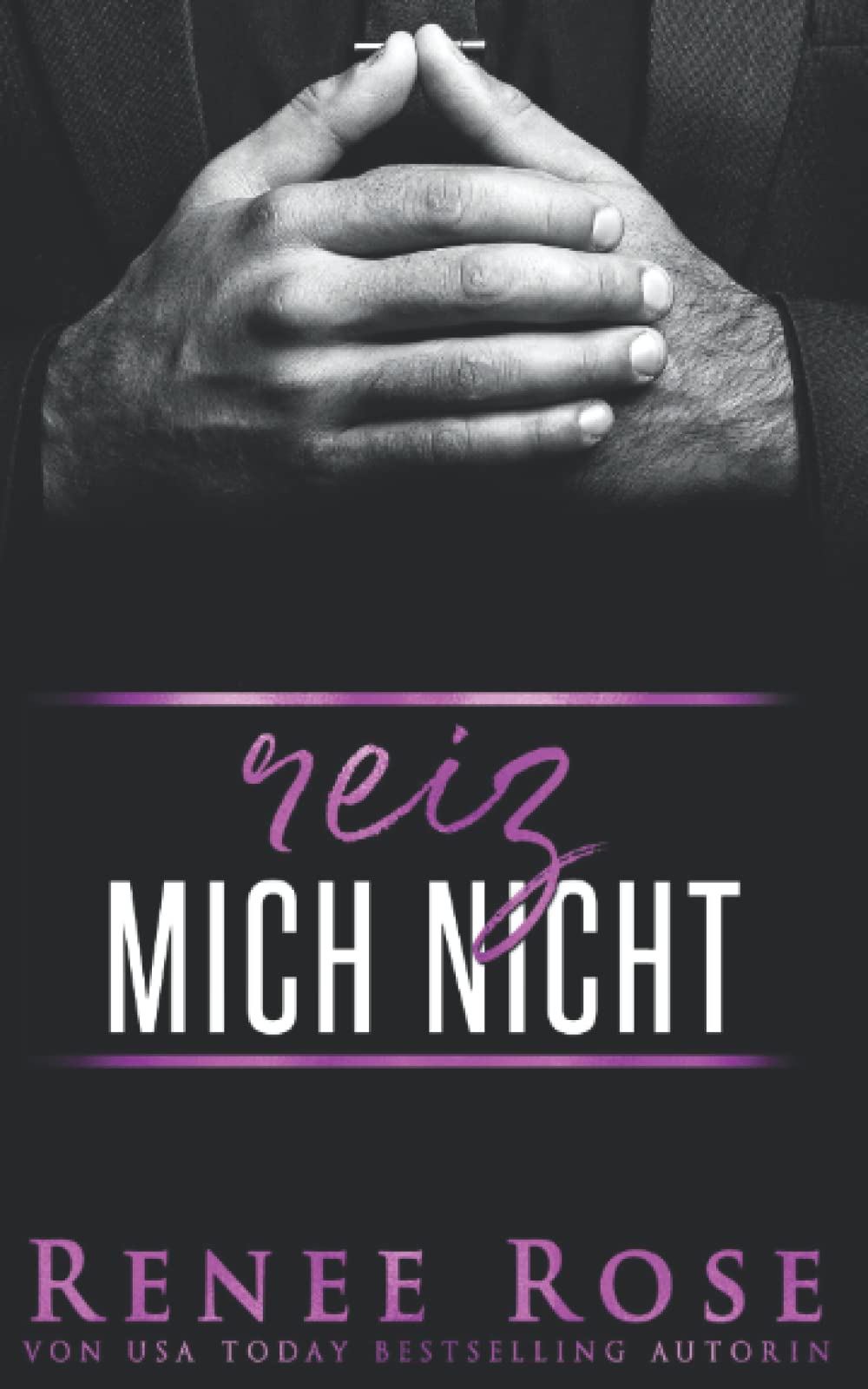 Reiz mich nicht (Mafia Männer Reihe, Band 1) Suspense & Thrillers