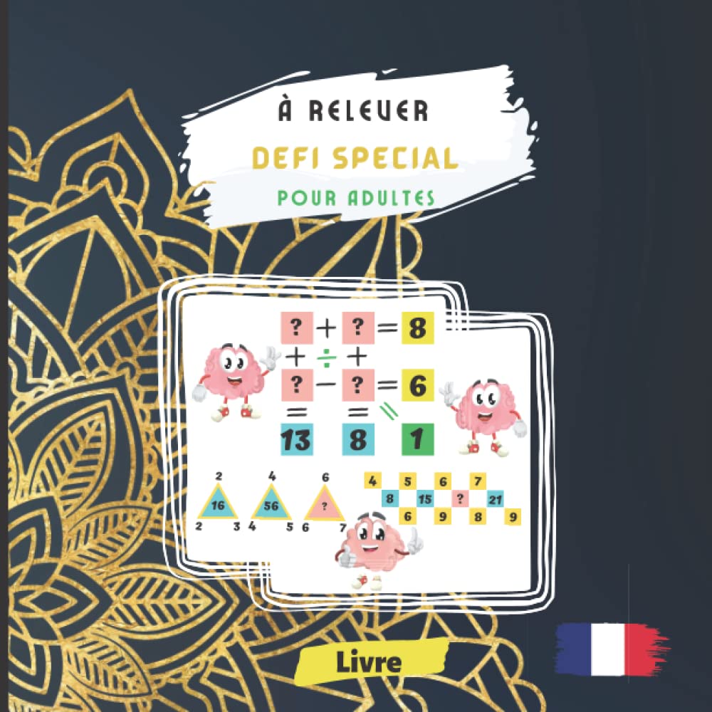 Défi spécial à relever pour adultes: Livre à remplir des énigmes mathématiques pour femmes et hommes | Format 8.5x8.5 avec 75 pages | Trouvez les bons ... analytiques, Développer l'état d'esprit book