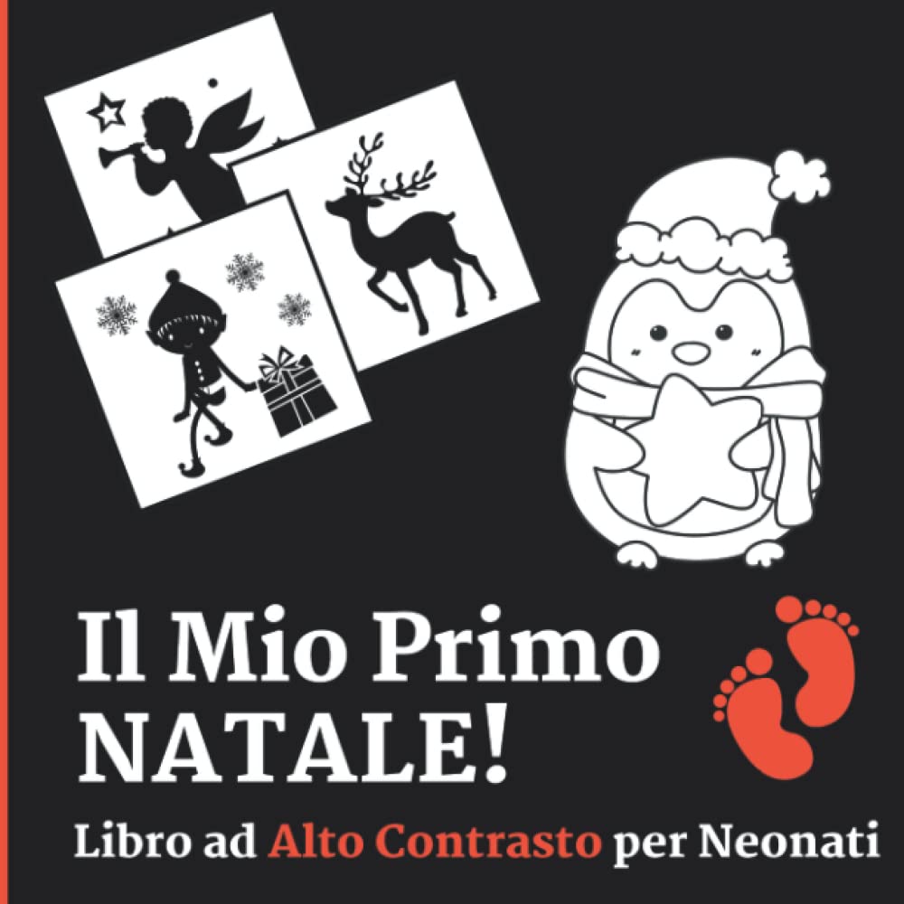Il Mio Primo Natale! - Libro ad Alto Contrasto per Neonati: Grandi Immagini in Bianco e Nero per la Stimolazione e lo Sviluppo Visivo e Cognitivo del Tuo Bambino | Idea Regalo Sensoriale Neonatale book