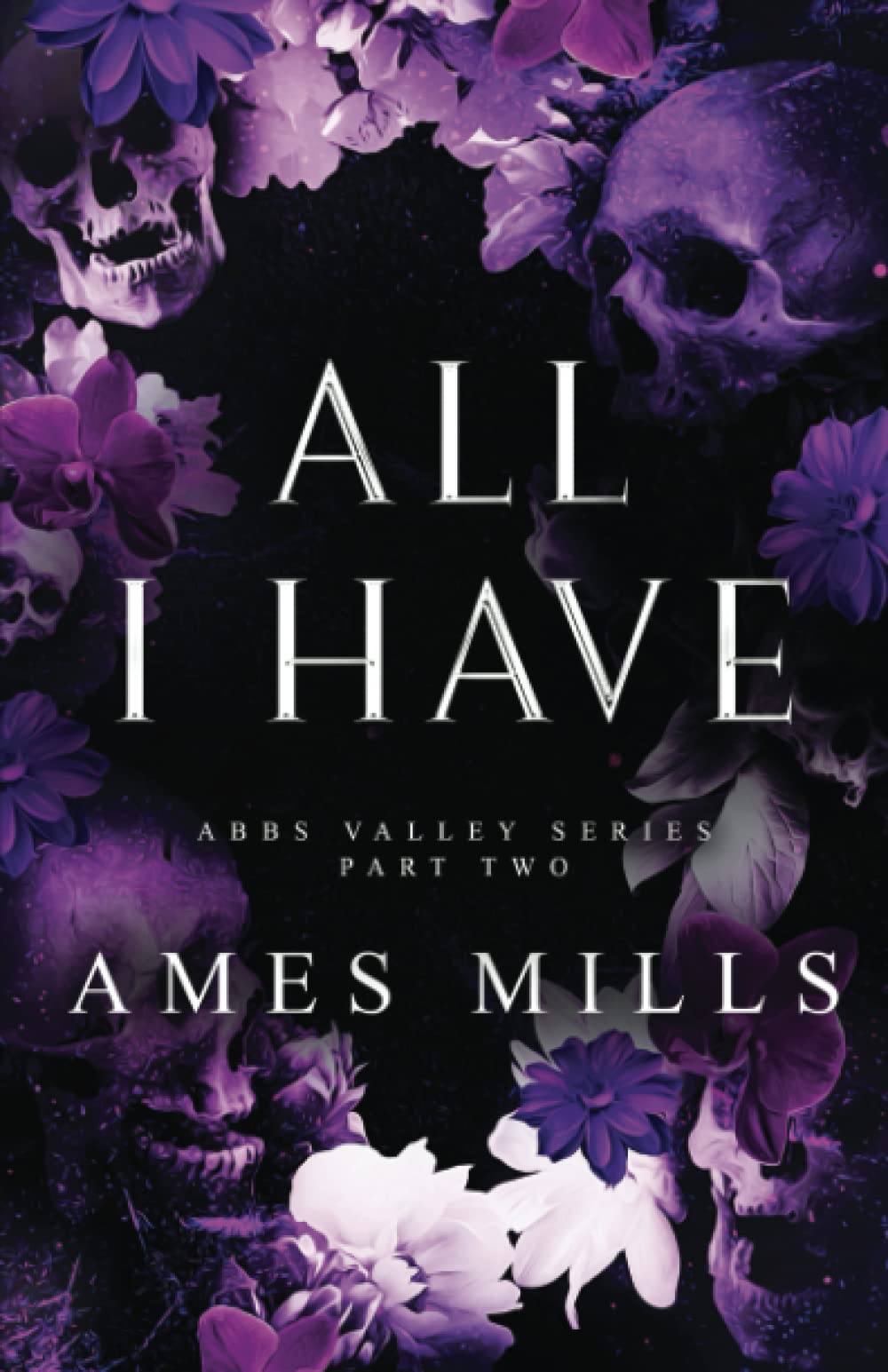 All I Have: Part Two (Abbs Valley, Band 4) New Adult