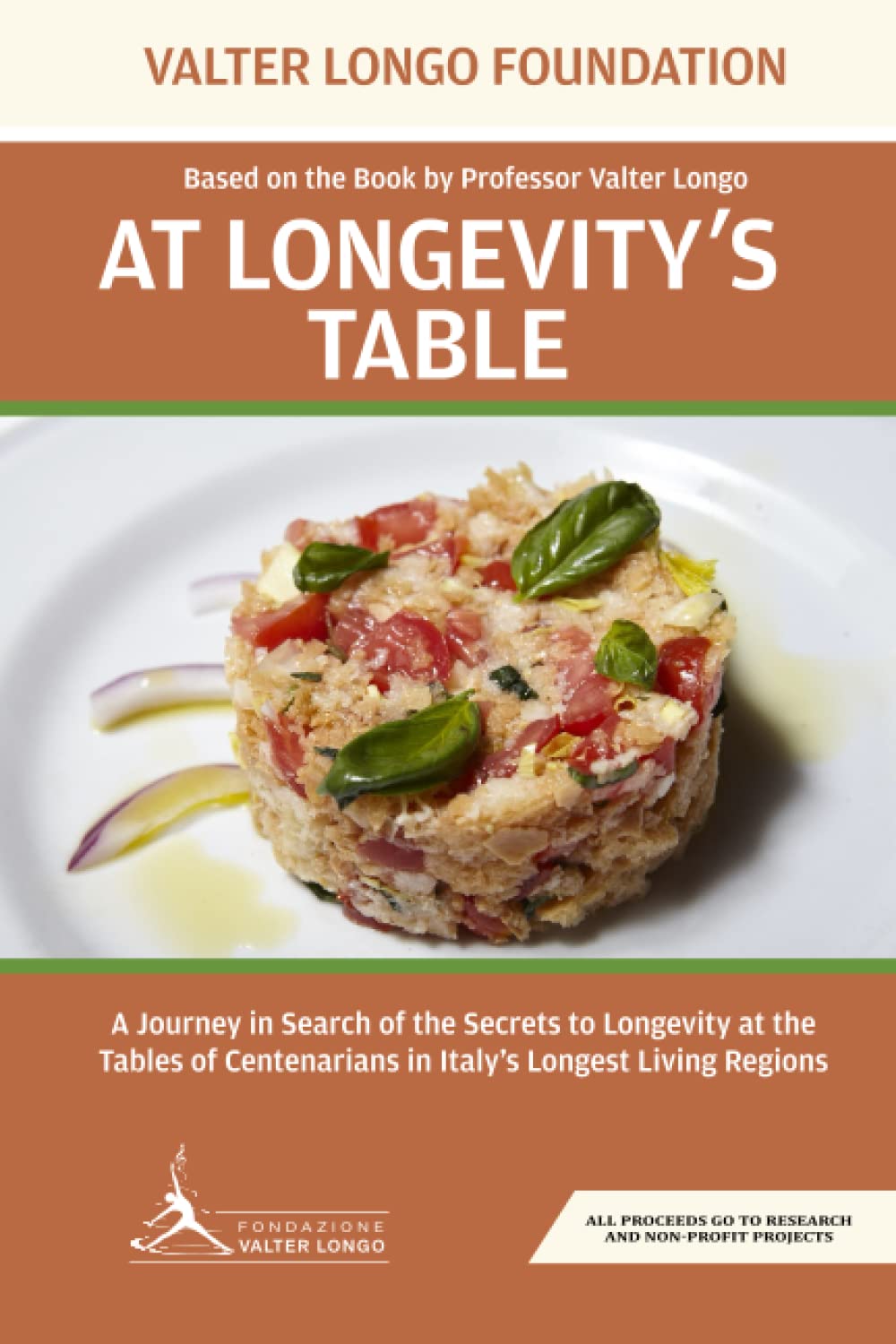 At Longevity's Table: Based on the Book by Professor Valter Longo. A Journey in Search of the Secrets to Longevity at the Tables of Centenarians in Italy's Longest Living Regions book