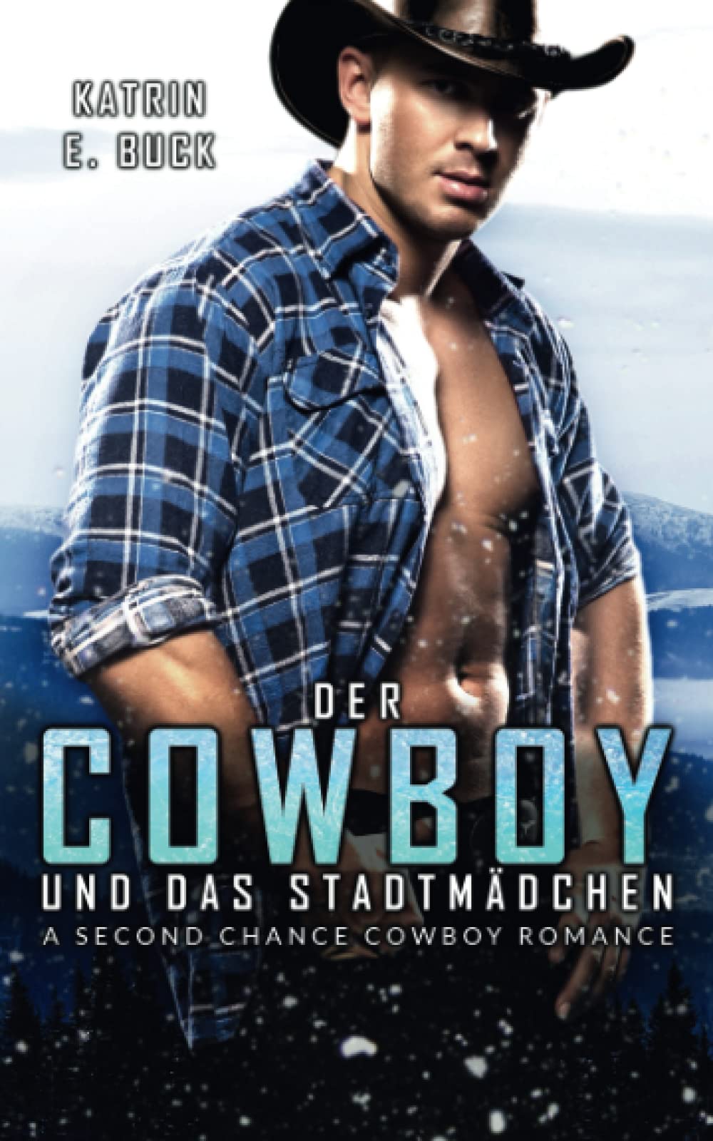 Der Cowboy und das Stadtmädchen: A Second Chance Cowboy Romance Contemporary literature