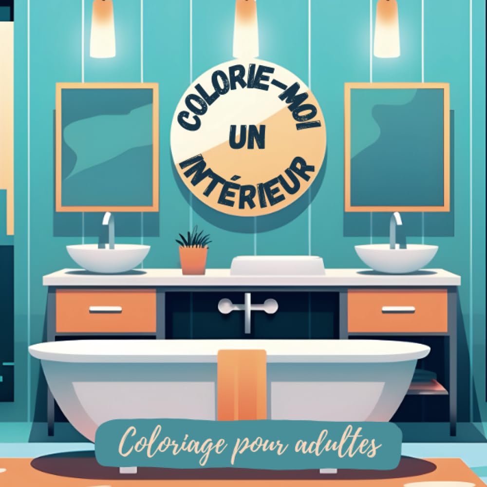 Colorie-moi un intérieur: Cahier de coloriage anti-stress pour adultes Film, Art & Culture