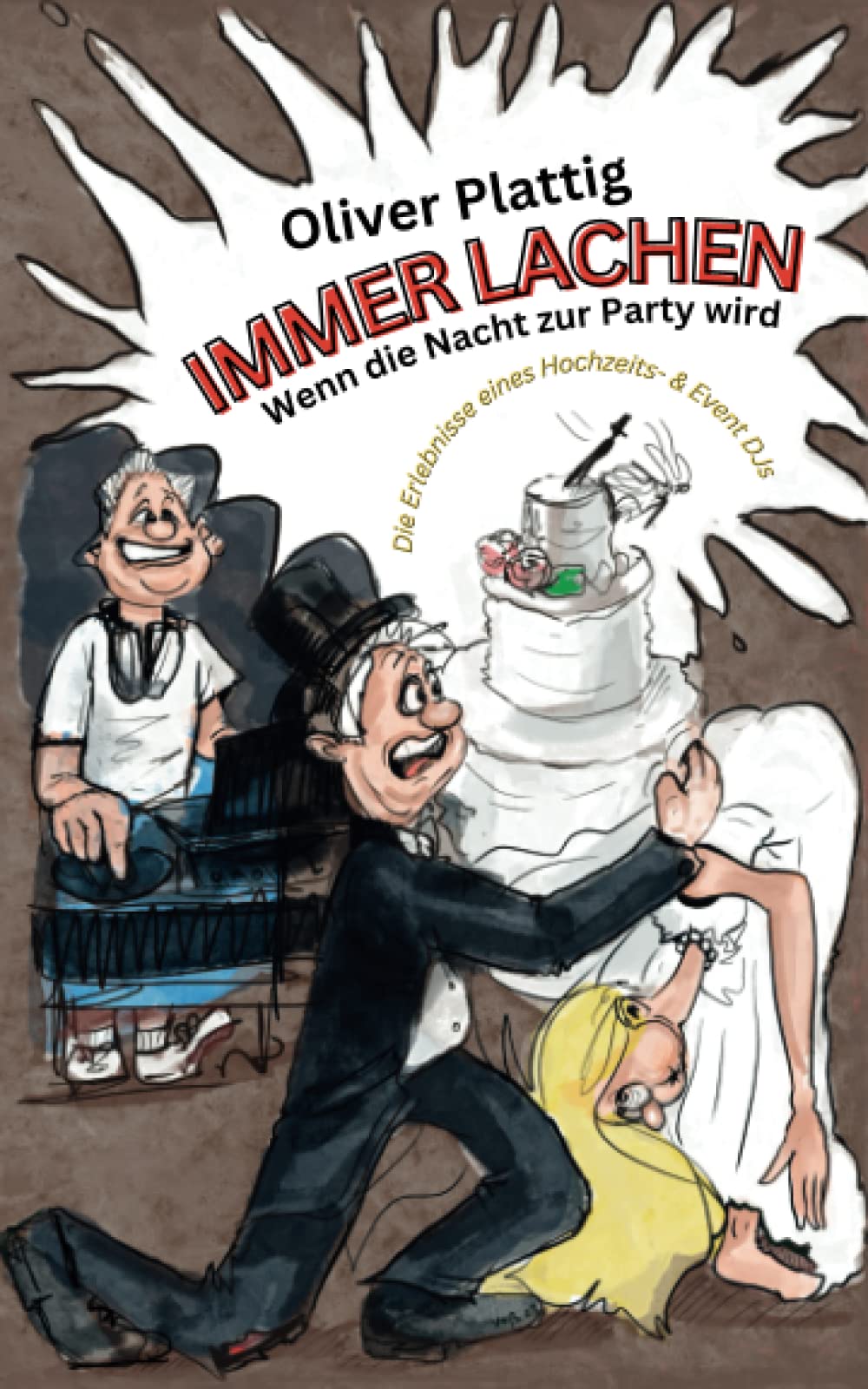 Immer lachen - Wenn die Nacht zur Party wird: Die Erlebnisse eines Hochzeits- und Event DJs book