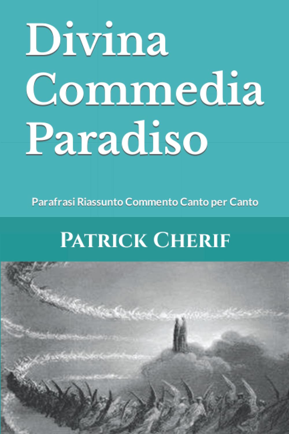 Divina Commedia Paradiso: Parafrasi Riassunto Commento Canto per Canto Classics