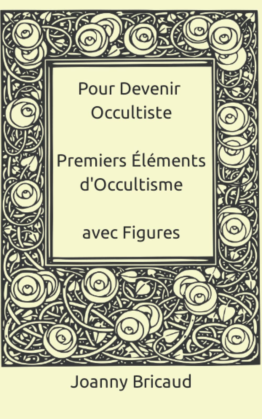 Pour Devenir Occultiste, Premiers Éléments d'Occultisme, avec Figures book