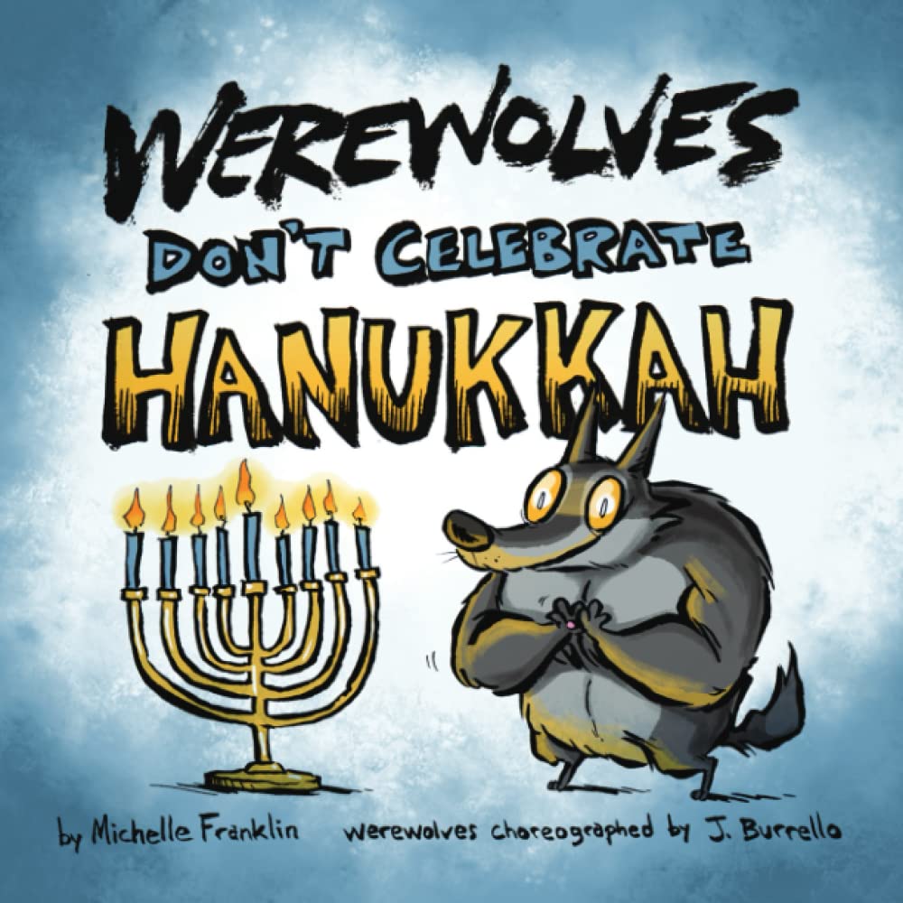 Werewolves Don't Celebrate Hanukkah (Loveable Monster Holiday, Band 1) Non-fiction