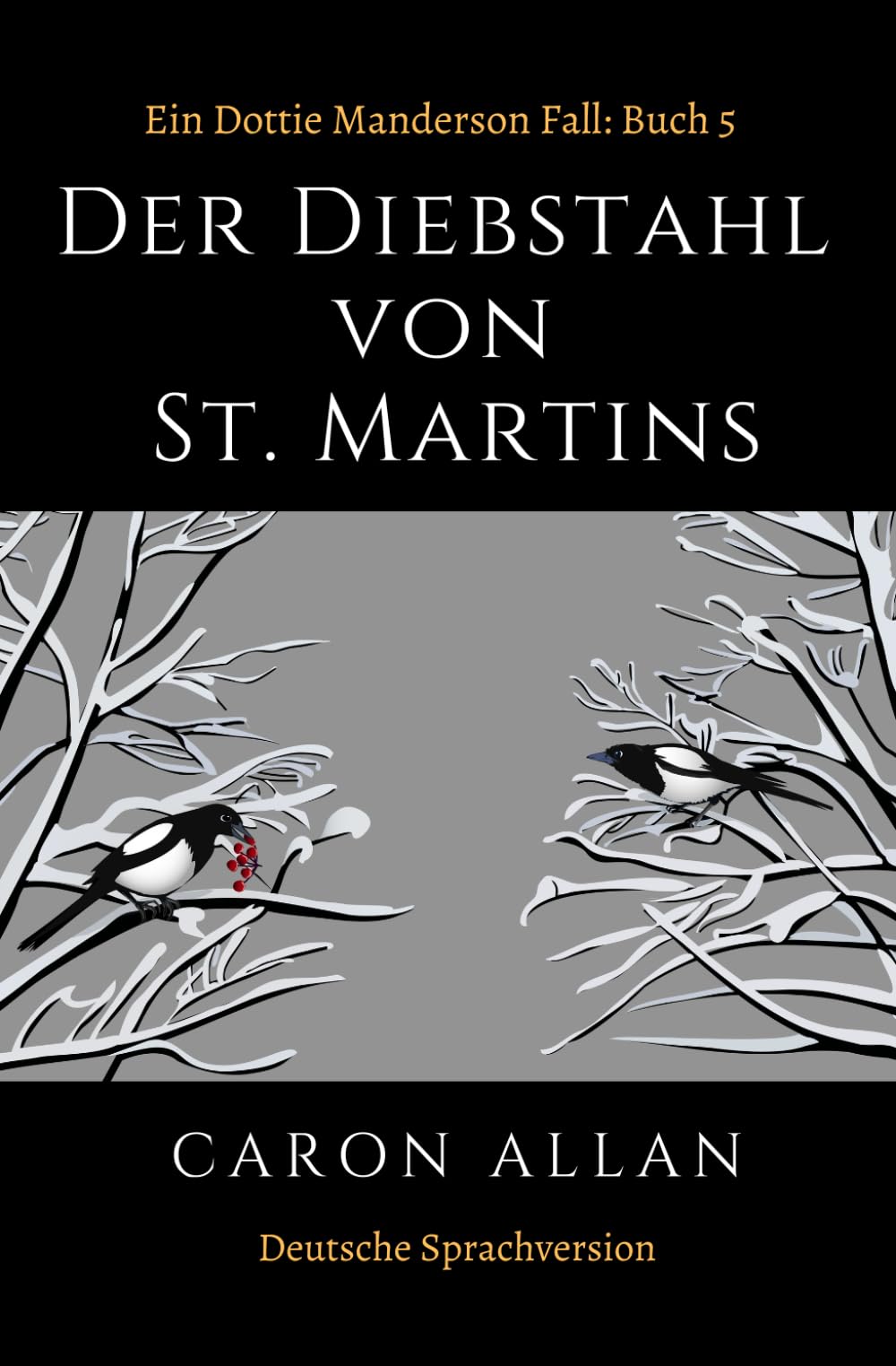 Der Diebstahl von St. Martins: Ein Dottie Manderson Fall: Buch 5: eine romantische, spannende Lektüre des traditionellen Hobbydetektiv-Genres Historical Fiction