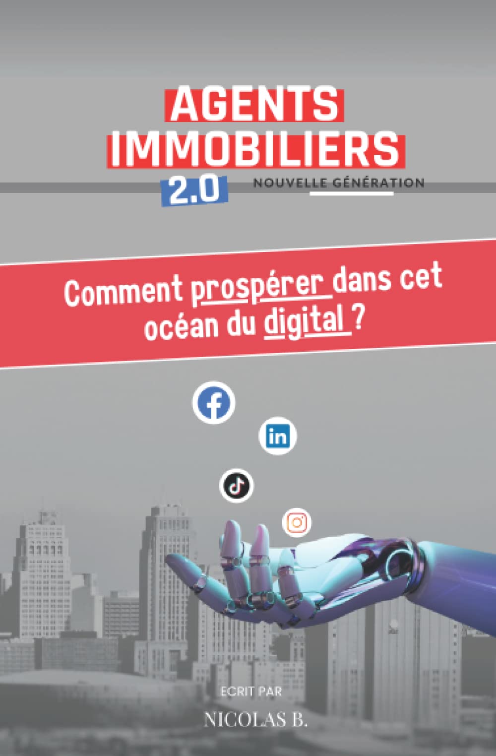 Agents immobiliers 2.0 - Nouvelle génération: Comment prospérer dans cet océan du digital ? Law