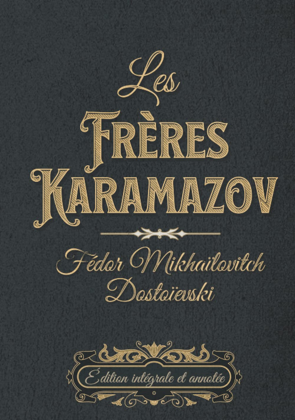 Les Frères Karamazov Édition intégrale et annotée: Classic collector International