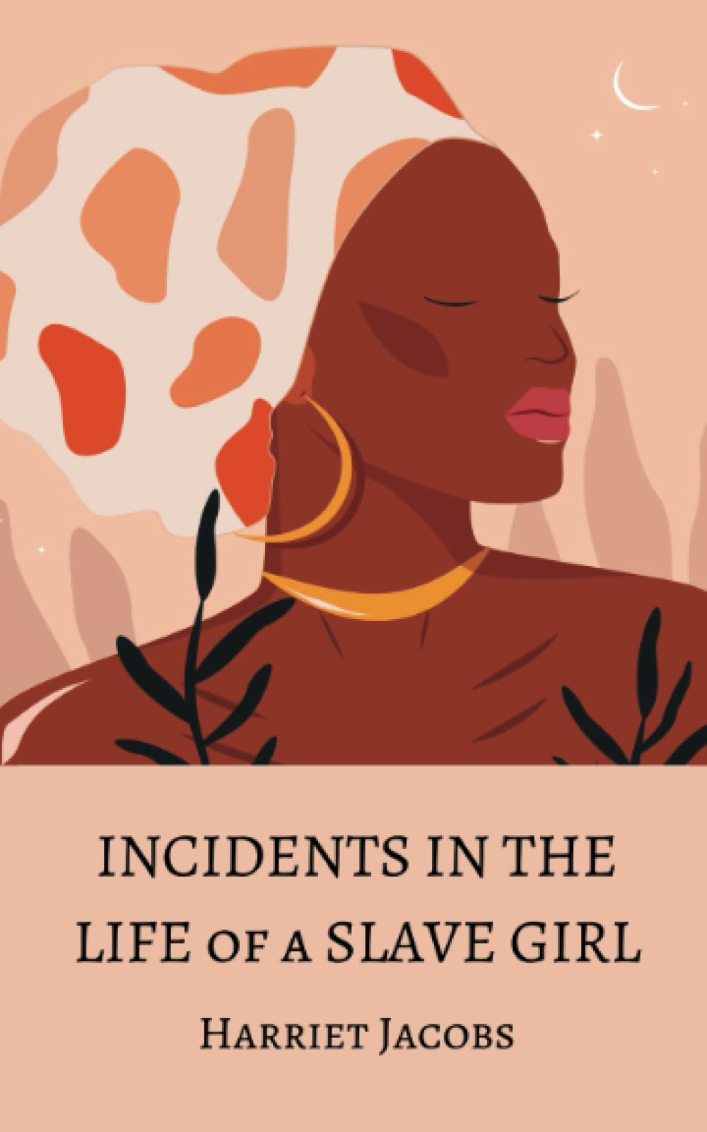 Incidents in the Life of a Slave Girl: The Original 1861 Classic (Annotated) Memories