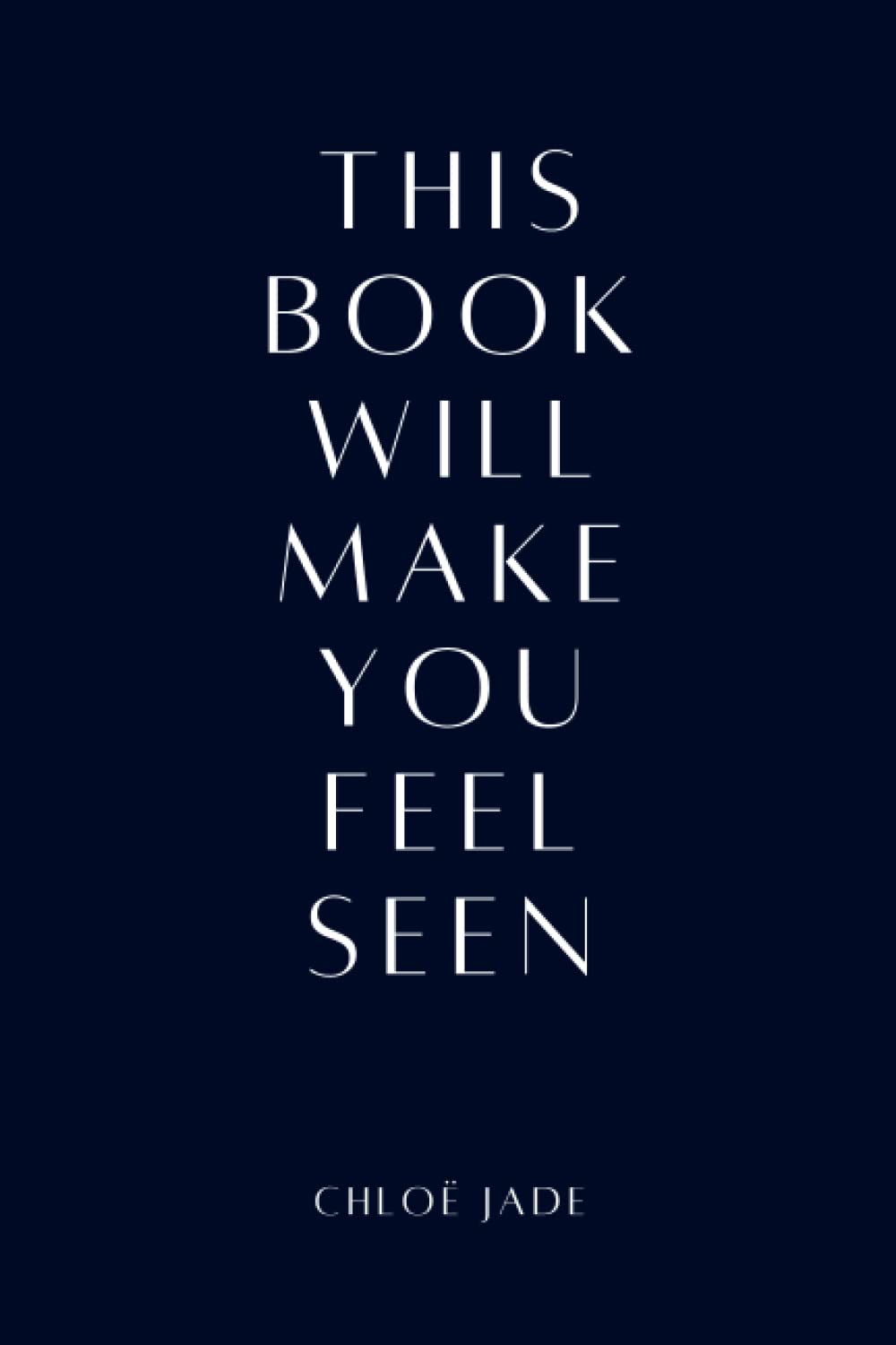 This Book Will Make You Feel Seen: a collection of 222 pieces of writing on mental health, healing, self-love, relationships and letting go Philosophy