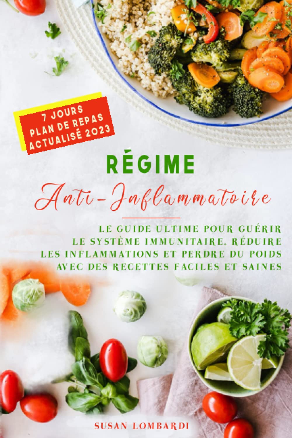 Régime Anti-Inflammatoire: Le Guide Ultime pour Guérir le Système Immunitaire, Réduire les Inflammations et Perdre du Poids avec des Recettes Faciles et Saines Health, Nutrition & Fitness