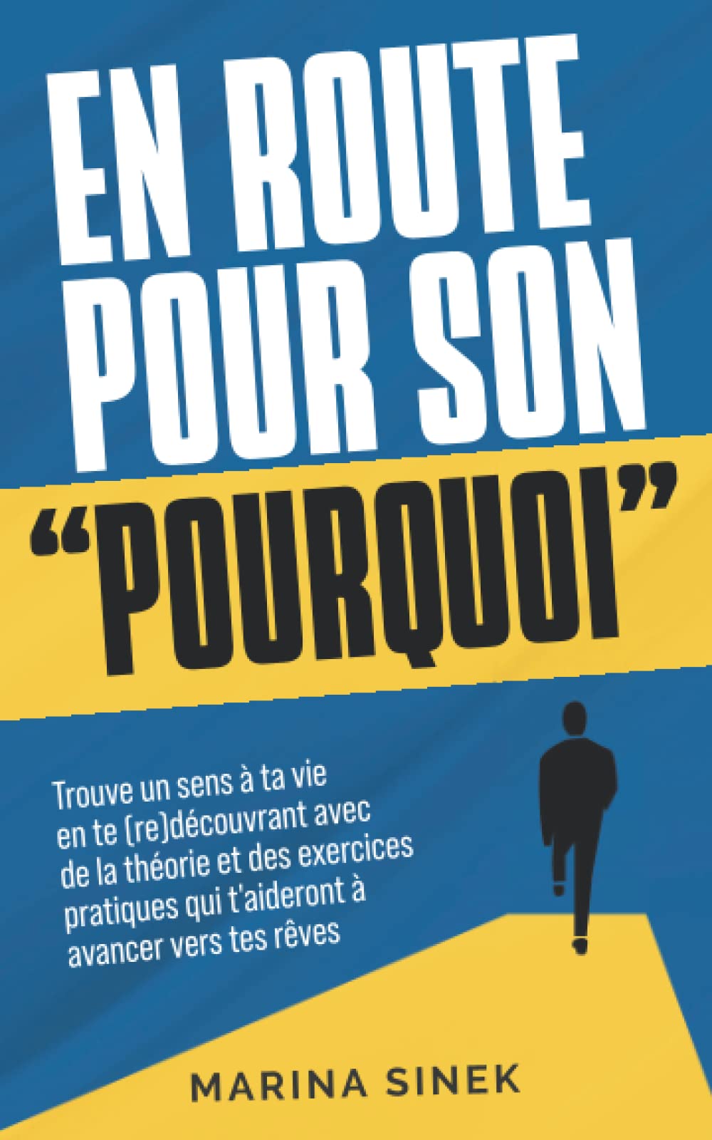 En route pour son "POURQUOI": Trouve un sens à ta vie en te (re)découvrant avec de la théorie et des exercices pratiques qui t'aideront à avancer vers tes rêves Lifestyle