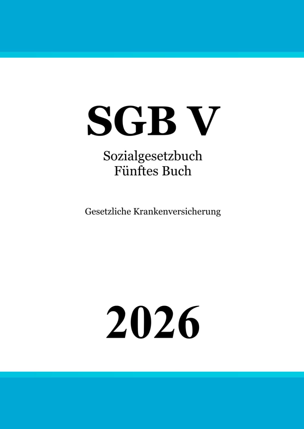 Sozialgesetzbuch Fünftes Buch - SGB V: Gesetzliche Krankenversicherung Law