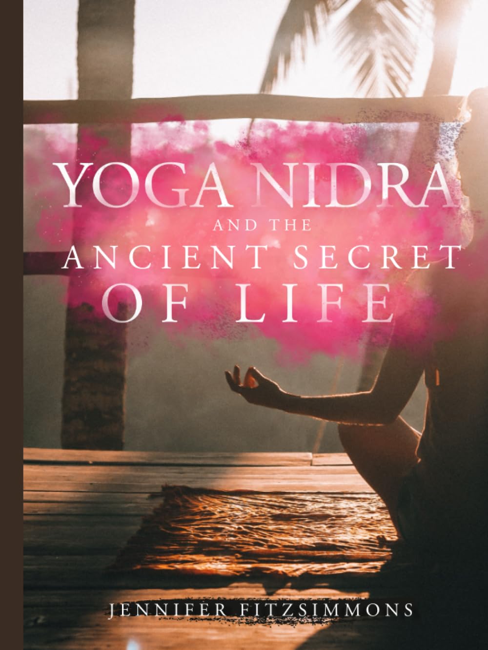 Yoga Nidra and The Ancient Secret of Life Lifestyle