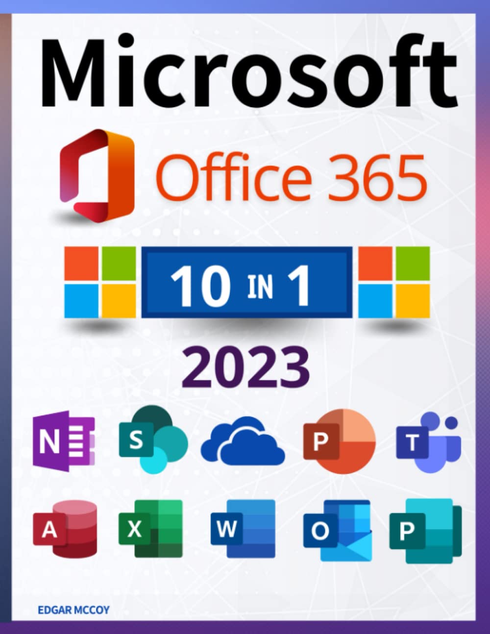 Microsoft Office 365: Der definitive & detaillierte Leitfaden für schnelles Lernen | Einschließlich Excel, Word, PowerPoint, OneNote, Access, Outlook, SharePoint, Publisher, Teams & OneDrive Computer Science