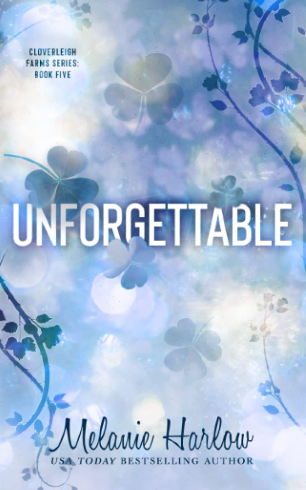 Unforgettable: Special Edition Paperback (Cloverleigh Farms Special Edition Paperbacks, Band 5) Contemporary Romance
