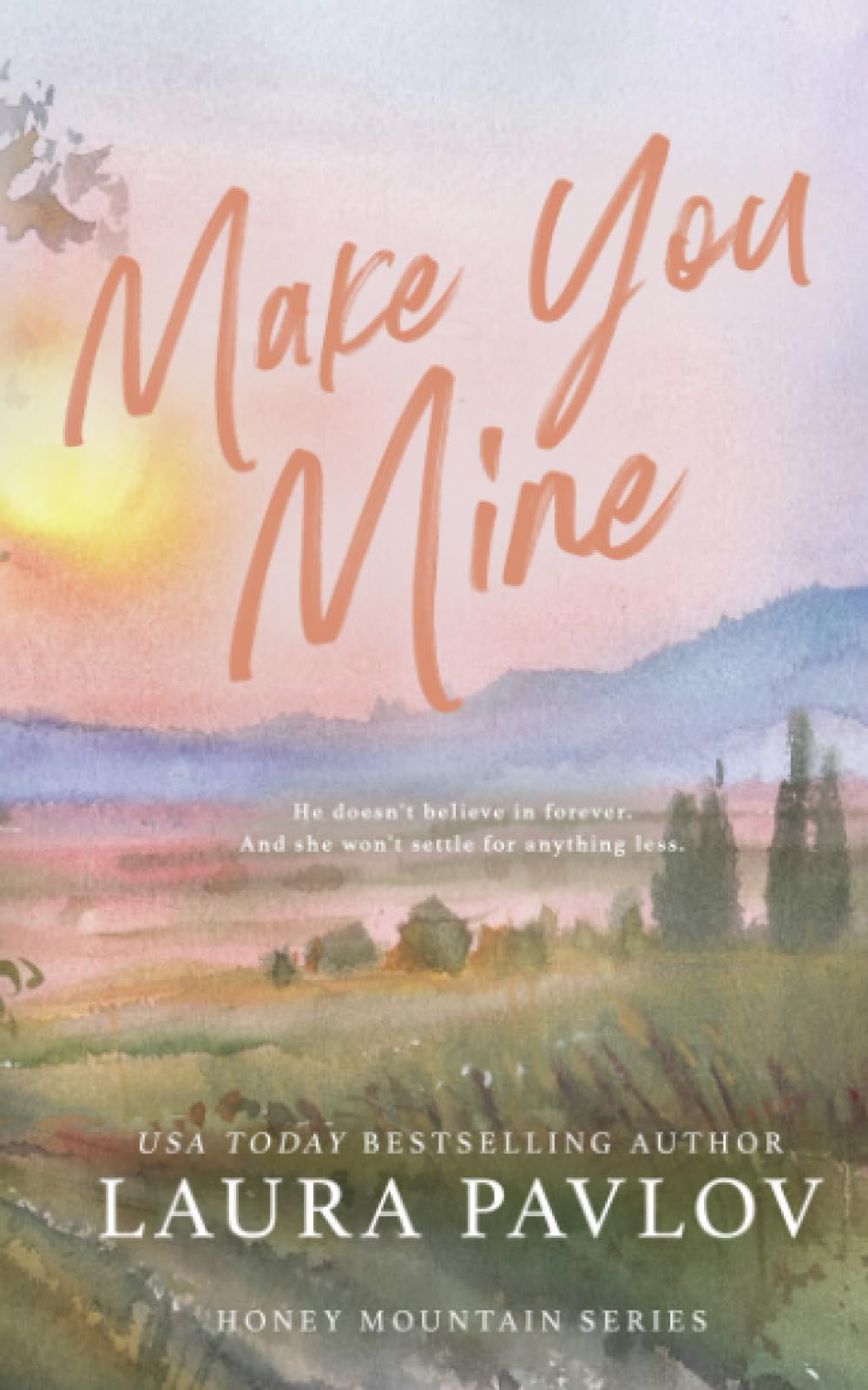 Make You Mine: A Honey Mountain Series Special Edition Paperback book