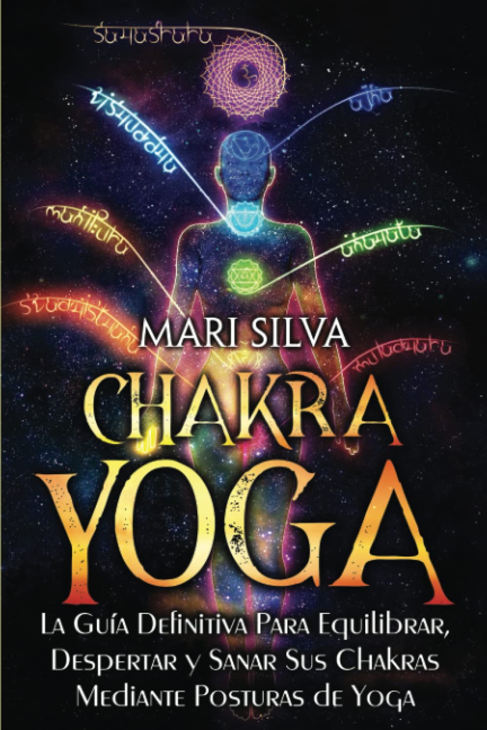Chakra Yoga: La guía definitiva para equilibrar, despertar y sanar sus chakras mediante posturas de yoga book