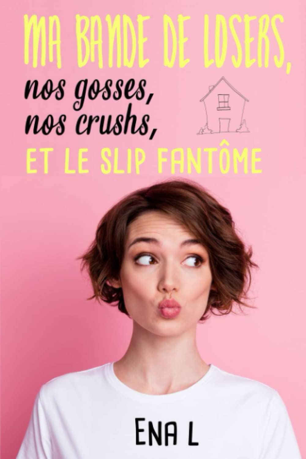 Ma bande de losers, nos gosses, nos crushs, et le slip fantôme Contemporary Romance