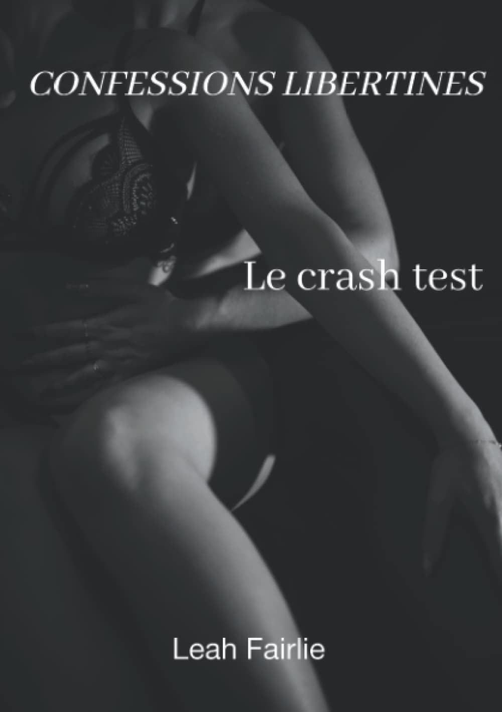 CONFESSIONS LIBERTINES: Le crash test – Ma Première Expérience Libertine Partnership & Love