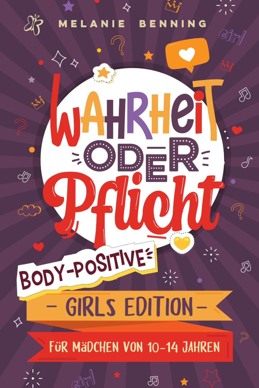 Wahrheit oder Pflicht – Body-Positive Girls Edition: Für Mädchen von 10 bis 14 Jahren book