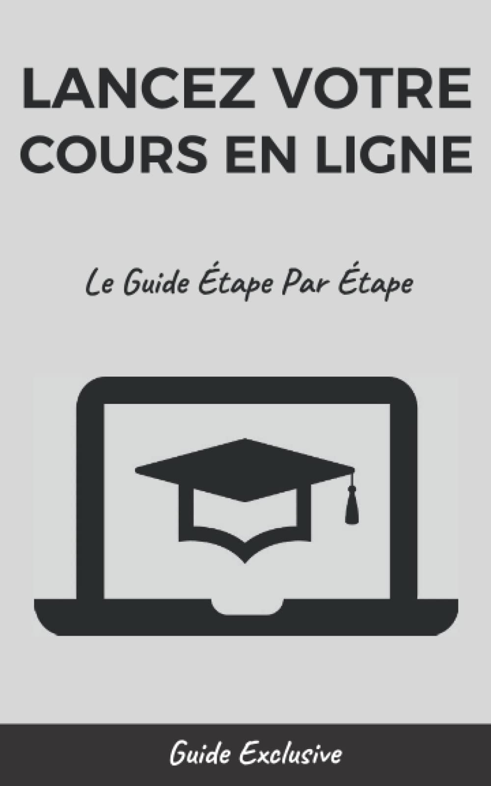 LANCEZ VOTRE COURS EN LIGNE: Le Guide Étape Par Étape book