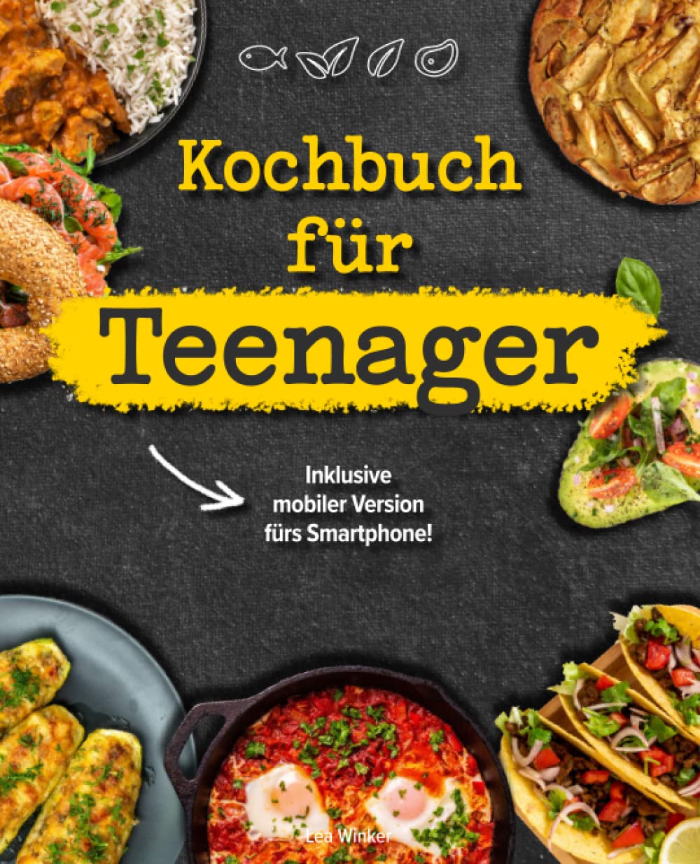Kochbuch für Teenager: Das coolste Kochbuch für Teenies und Anfänger, inklusive mobiler Ausgabe für das Smartphone! Medicine