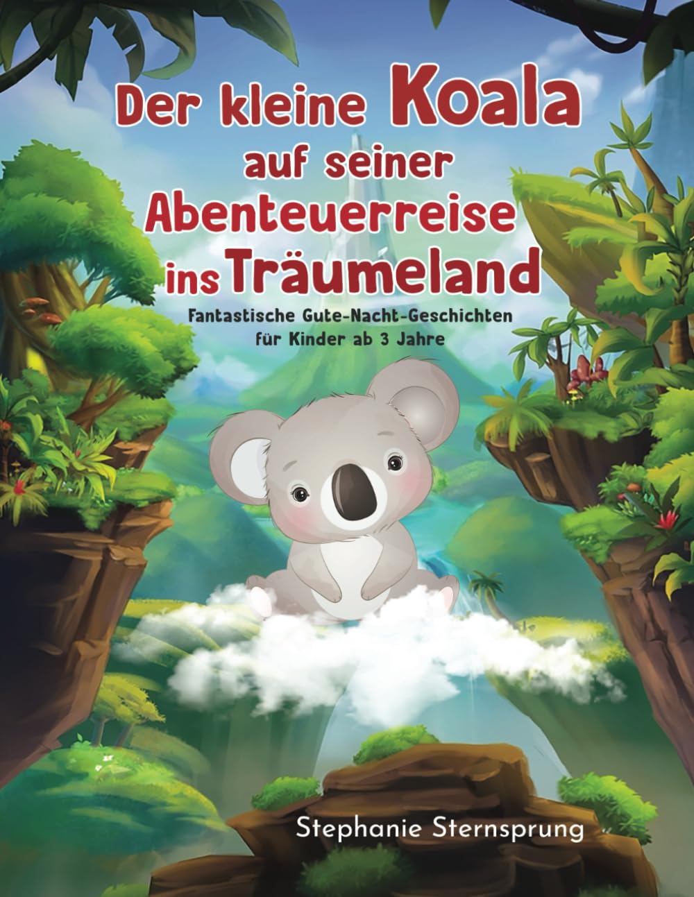 Der kleine Koala auf seiner Abenteuerreise ins Träumeland: Fantastische Gute-Nacht-Geschichten für Kinder ab 3 Jahre book