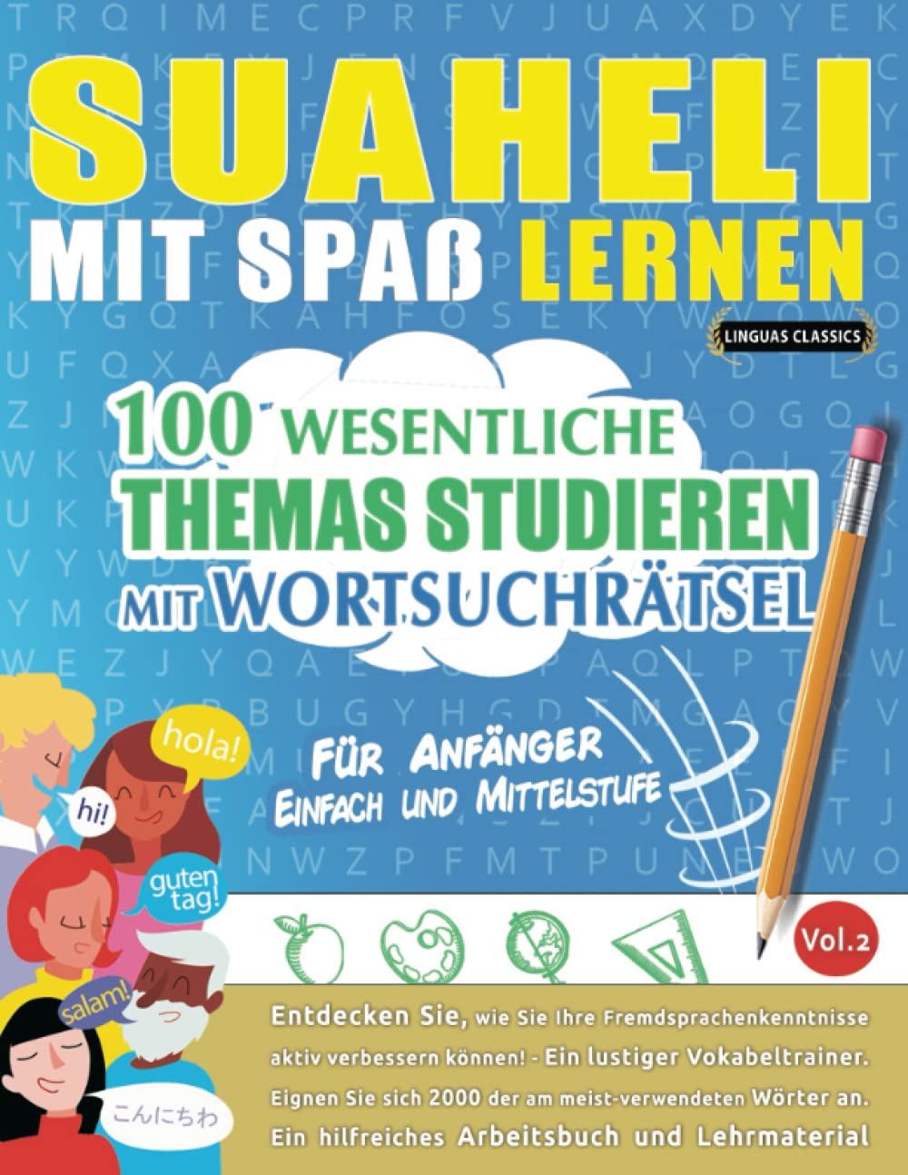 SUAHELI MIT SPAß LERNEN - FÜR ANFÄNGER: EINFACH UND MITTELSTUFE – 100 WESENTLICHE THEMAS STUDIEREN MIT WORTSUCHRÄTSEL - VOL.2: Entdecken Sie, wie Sie ... aktiv verbessern können! book