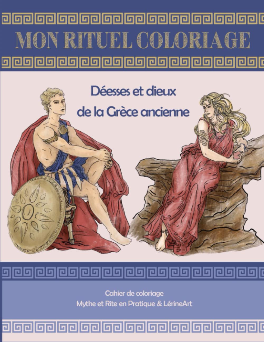 Mon rituel coloriage - Déesses et dieux de la Grèce ancienne: Cahier de coloriage de mythologie grecque book