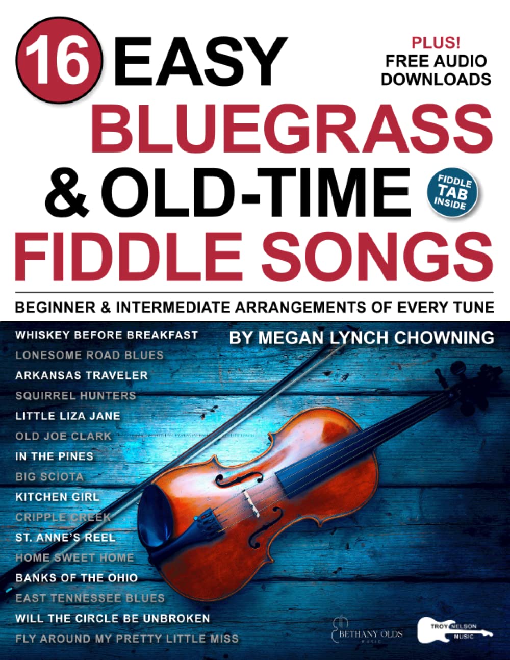 16 Easy Bluegrass and Old-Time Fiddle Songs: Beginner and Intermediate Arrangements of Every Tune—Whiskey Before Breakfast, St. Anne's Reel, and More! (16 Easy Bluegrass Tunes) Arts & Music