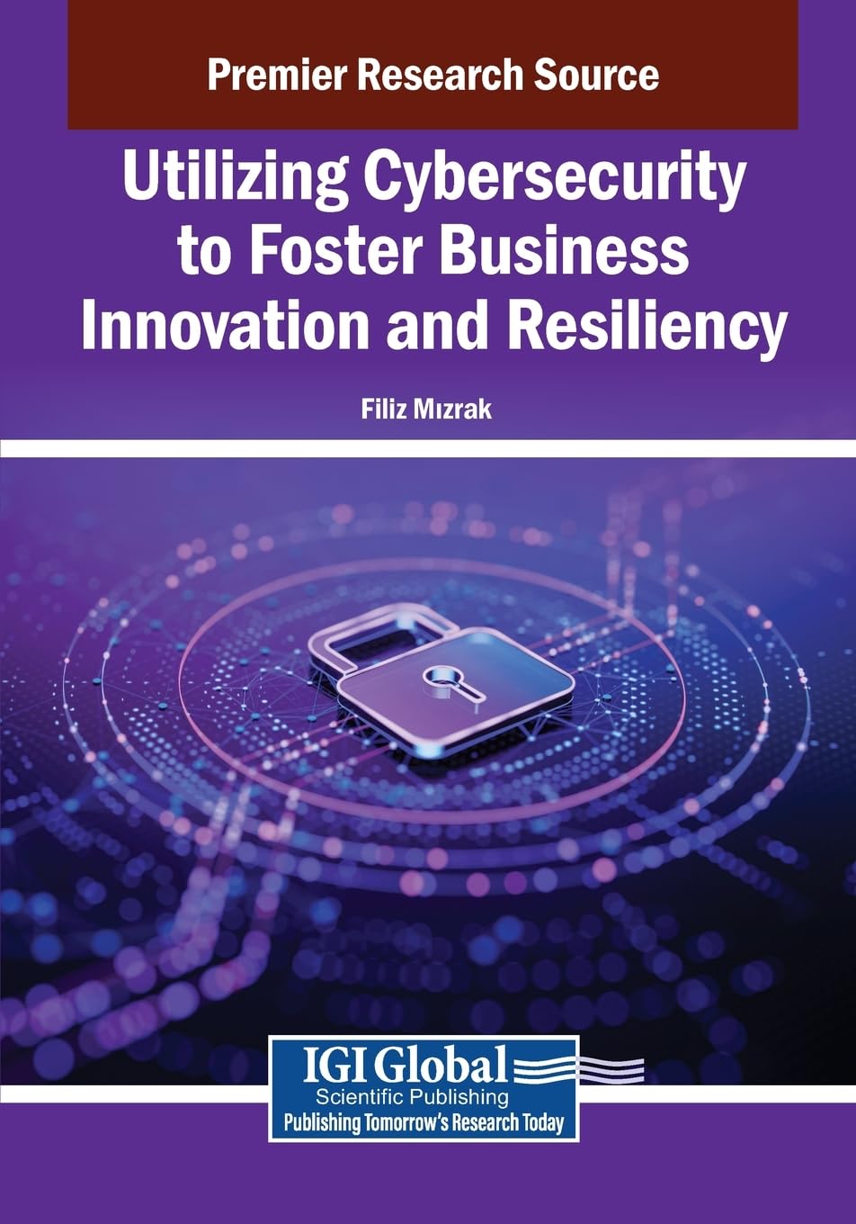 Utilizing Cybersecurity to Foster Business Innovation and Resiliency Business, Finance & Career
