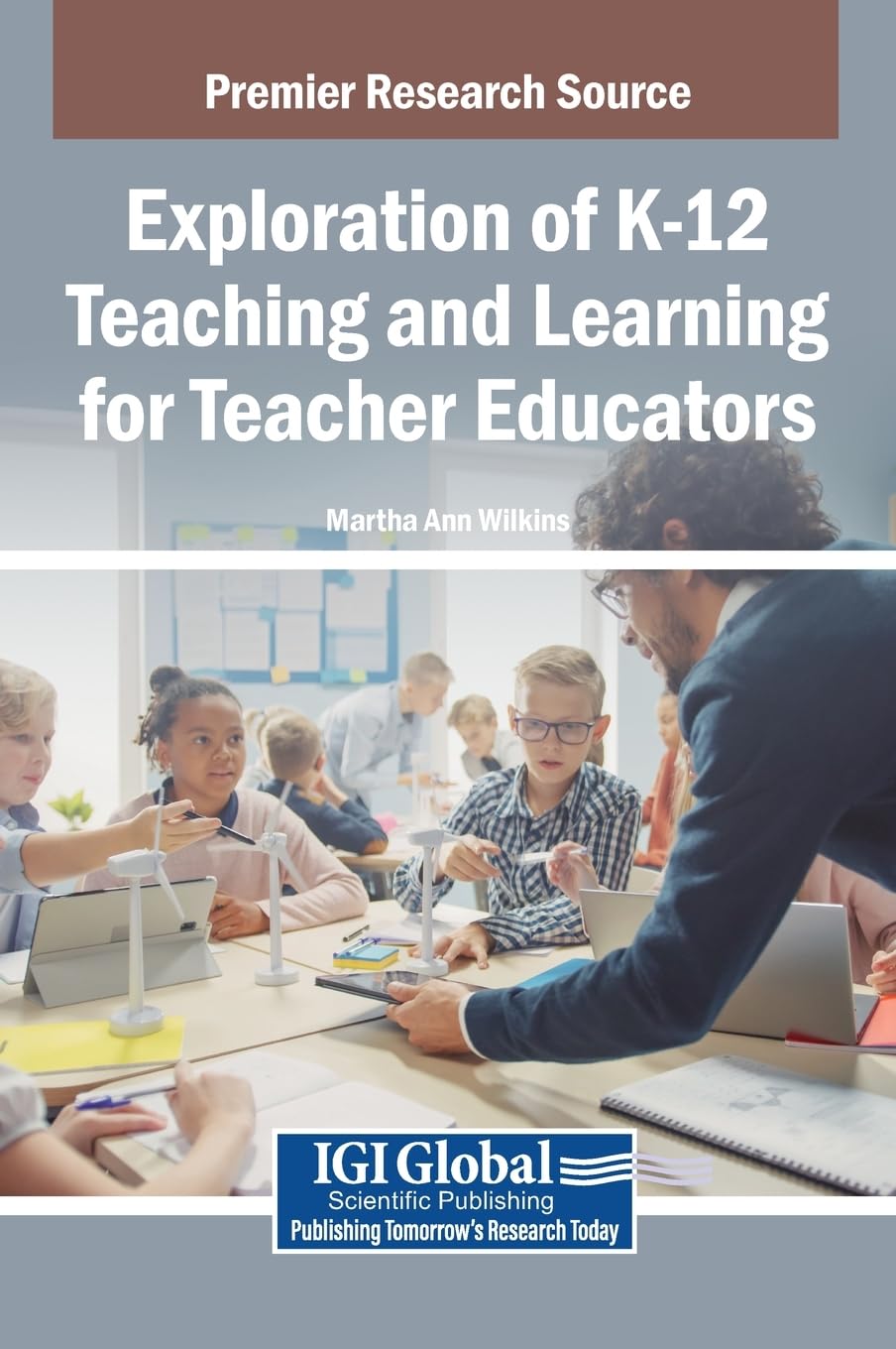 Exploration of K-12 Teaching and Learning for Teacher Educators Business, Finance & Career