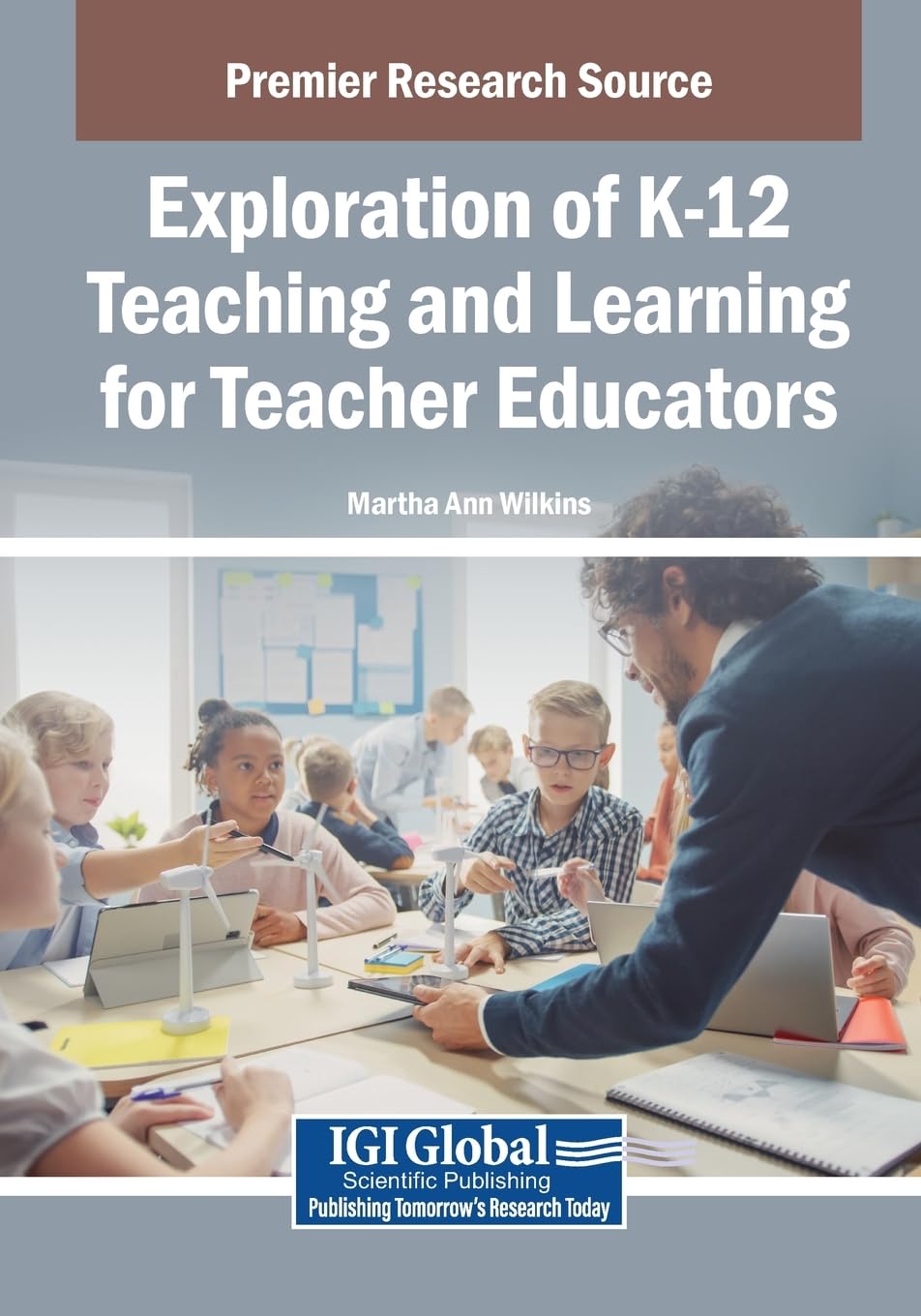 Exploration of K-12 Teaching and Learning for Teacher Educators Business, Finance & Career