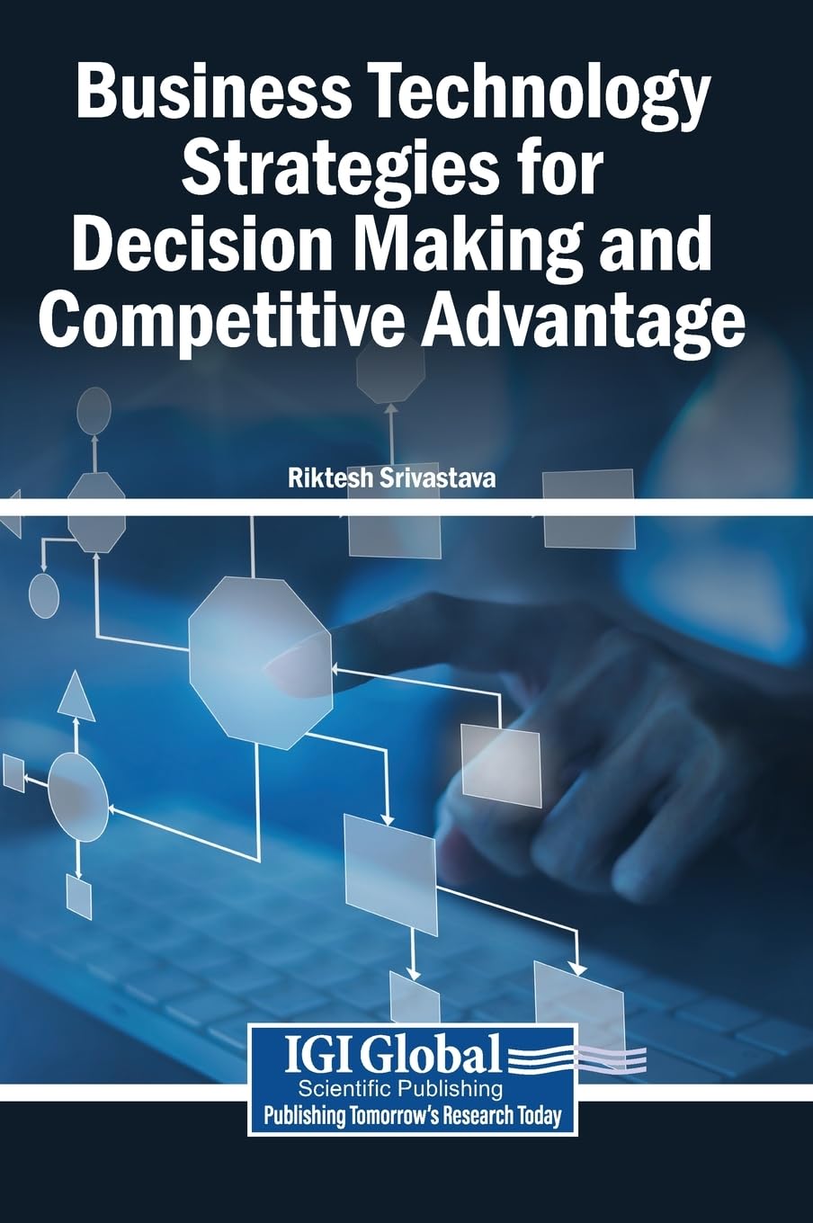 Business Technology Strategies for Decision Making and Competitive Advantage Law