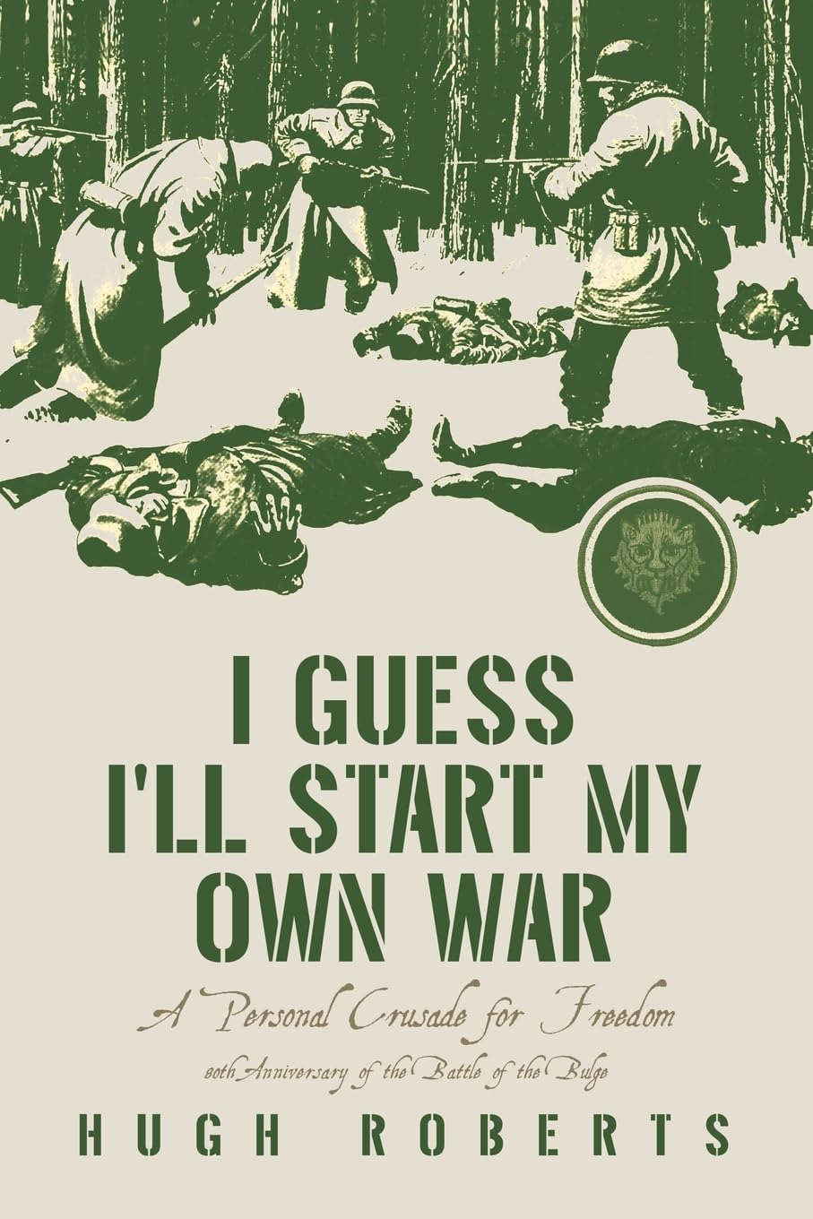 I Guess I'll Start My Own War Memories